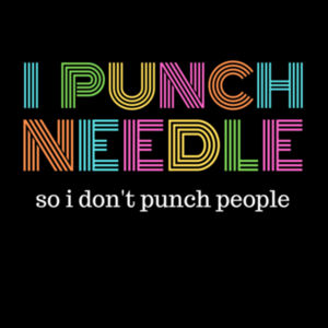 I punch needle so I don't punch people - Womens Crop Tee Design