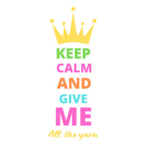 Keep calm and give me all the yarn - Tote Bag Design
