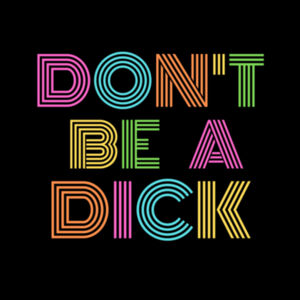 Don't Be A Dick - Shoulder Tote Design