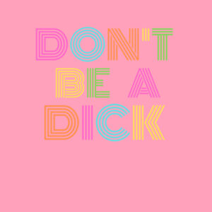Don't Be A Dick - Womens Crop Tee Design