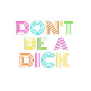 Don't Be A Dick - Mens Raglan Tee Design