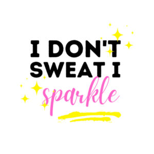 I don't sweat I sparkle - Tote Bag Design