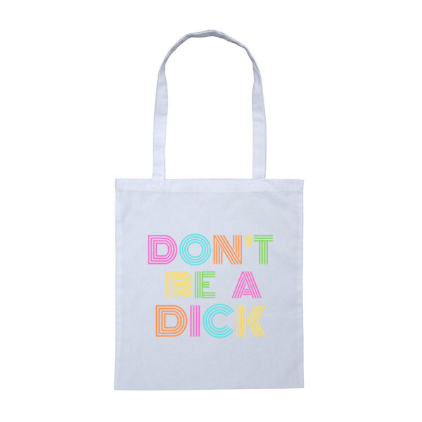 Don't Be A Dick - Tote Bag Thumbnail