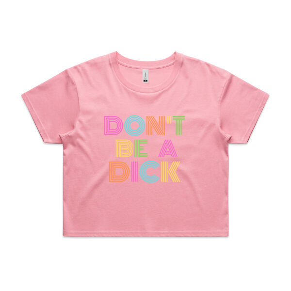 Don't Be A Dick - Womens Crop Tee Thumbnail