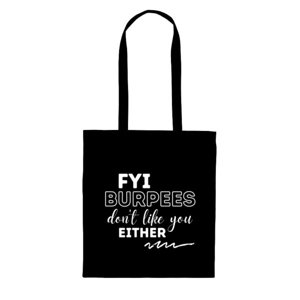 FYI Burpees don't like you either - Tote Bag Thumbnail